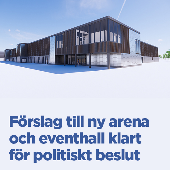 bild om nyheten om att förslag till arena och eventhall är klart för politiskt beslut