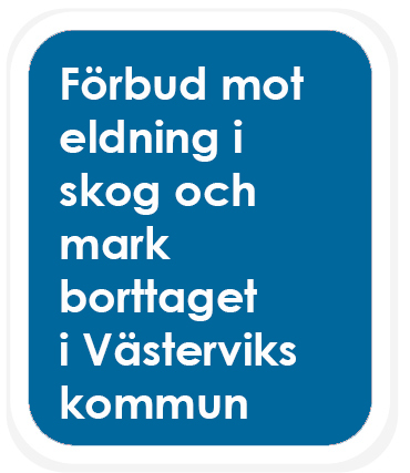 bild med text eldningsförbud borttaget i Västerviks kommun
